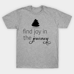 Find Joy in the Journey Mindfulness Meditation Zen Design T-Shirt